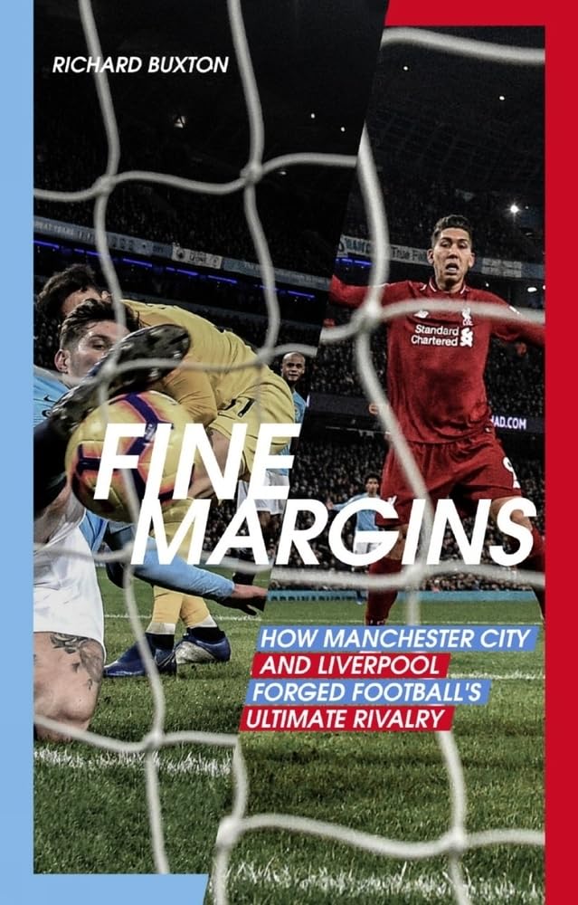 Fine Margins How Manchester City & Liverpool Forged Football's Ultimate Rivalry