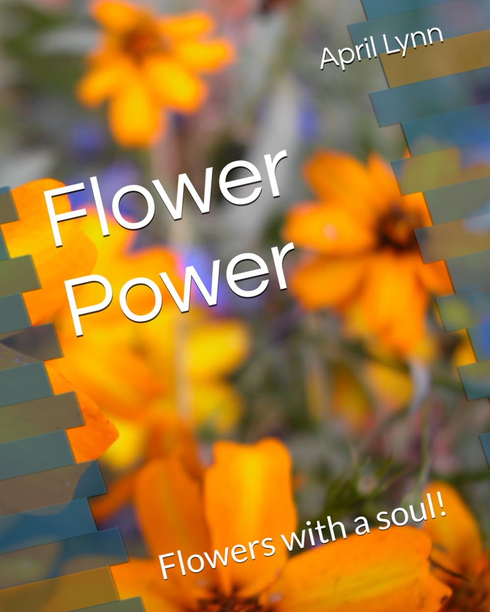 Flower Power: Flowers with a soul!