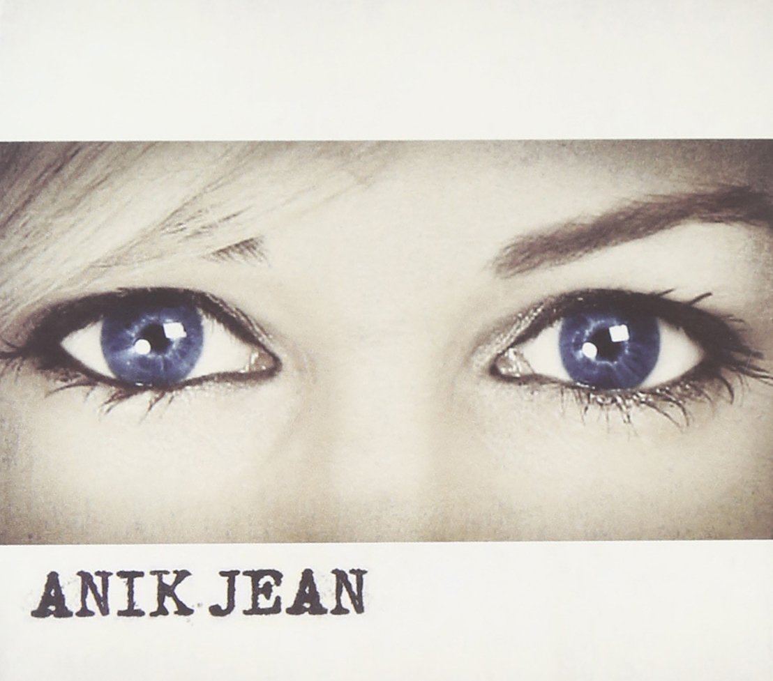 Anik Jean [Audio CD] Anik Jean; Robert Smith; Earl Slick; Pierre Flynn; Charles Dumont; Dimitri Tiomkin and Ned Washington