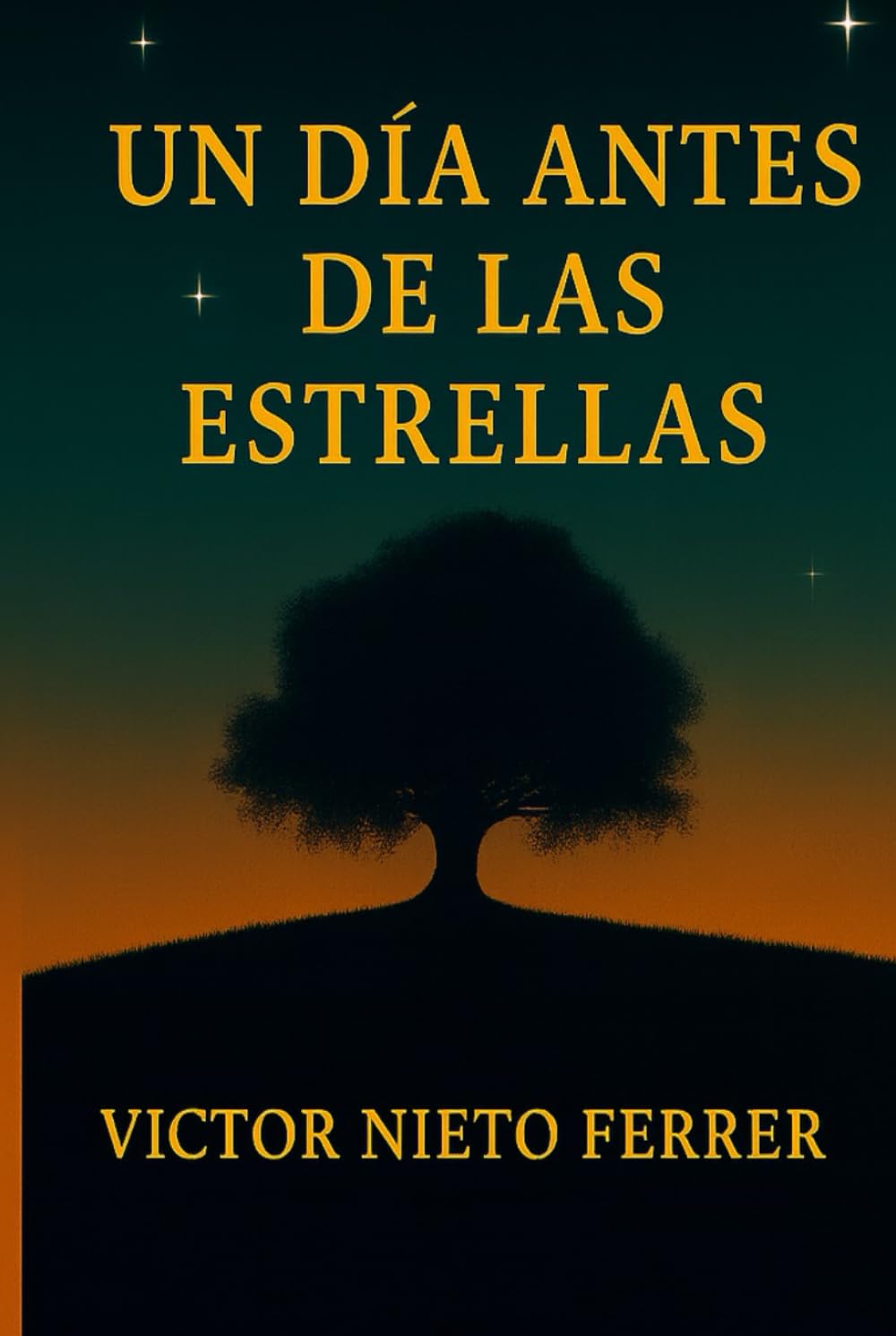 Un Día Antes de las Estrellas: una novela