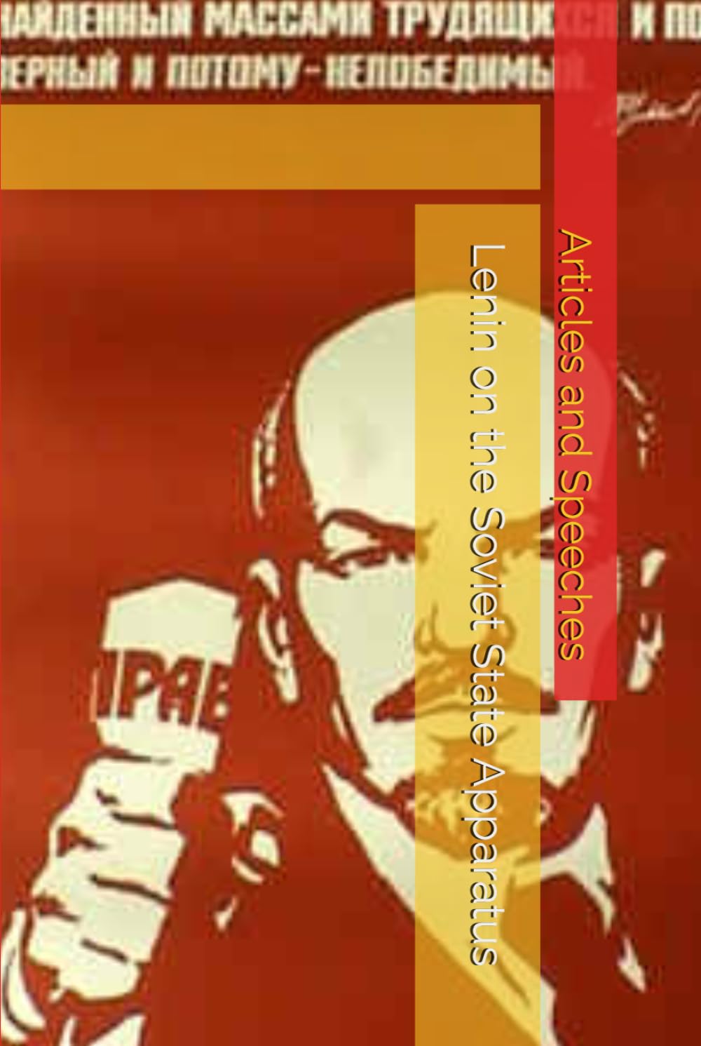 Lenin on the Soviet State Apparatus: Articles and Speeches (Marxism Made Cheap)