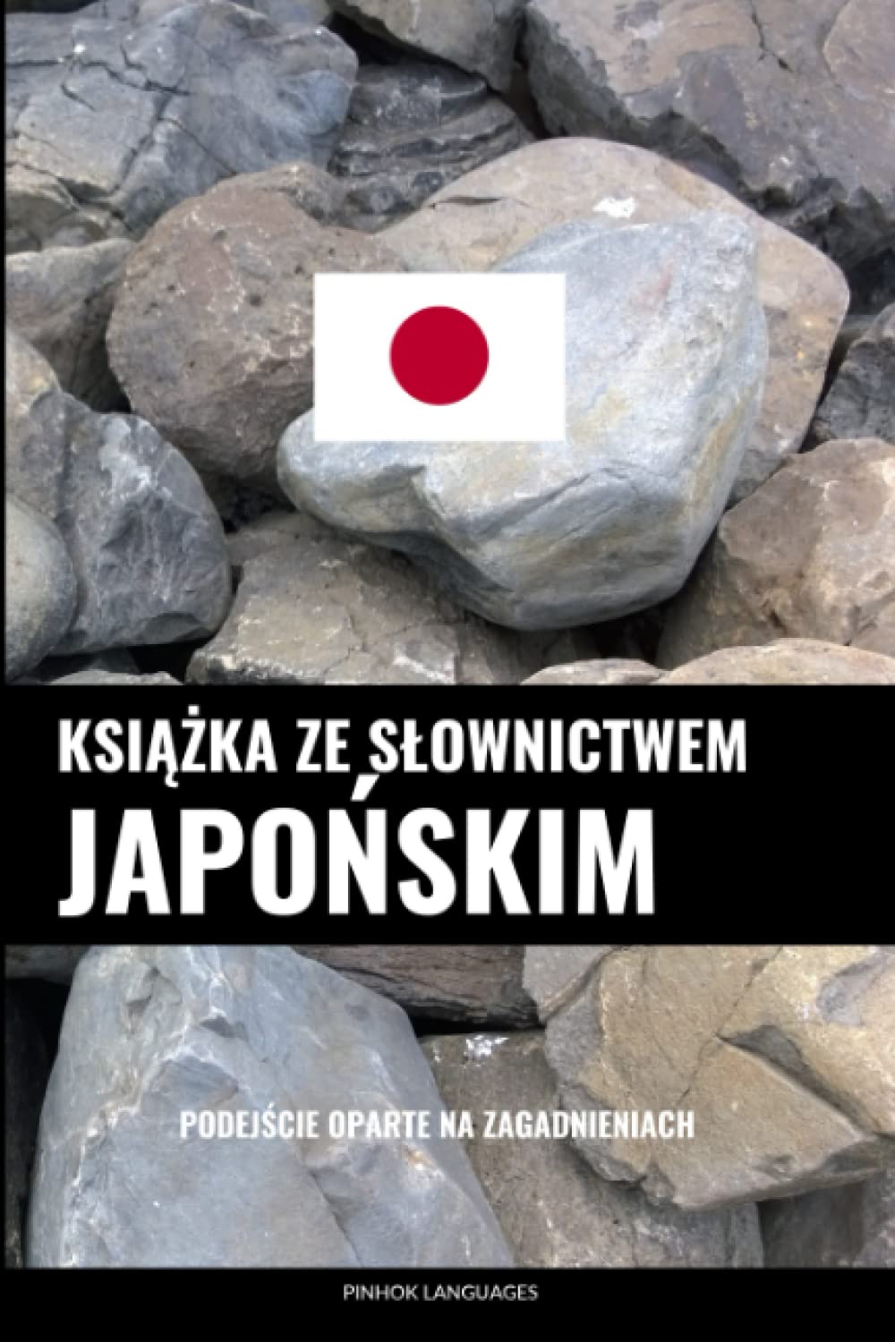 Książka ze słownictwem japońskim: Podejście oparte na zagadnieniach: Podejście oparte na zagadnieniach