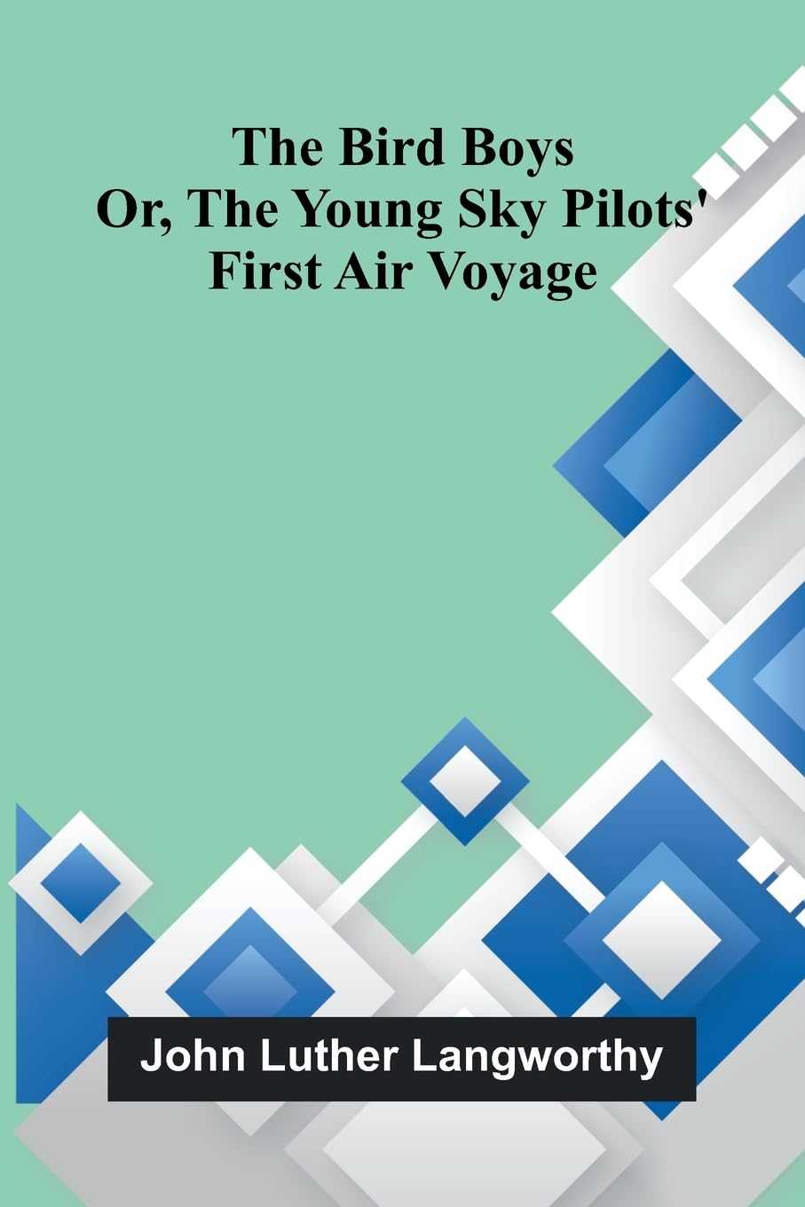 The Seven Great Monarchies Of The Ancient Eastern World, Vol 1: Chaldaea The History, Geography, And Antiquities Of Chaldaea, Assyria, Babylon, Media, ... Or, the young sky pilots' first air voyage