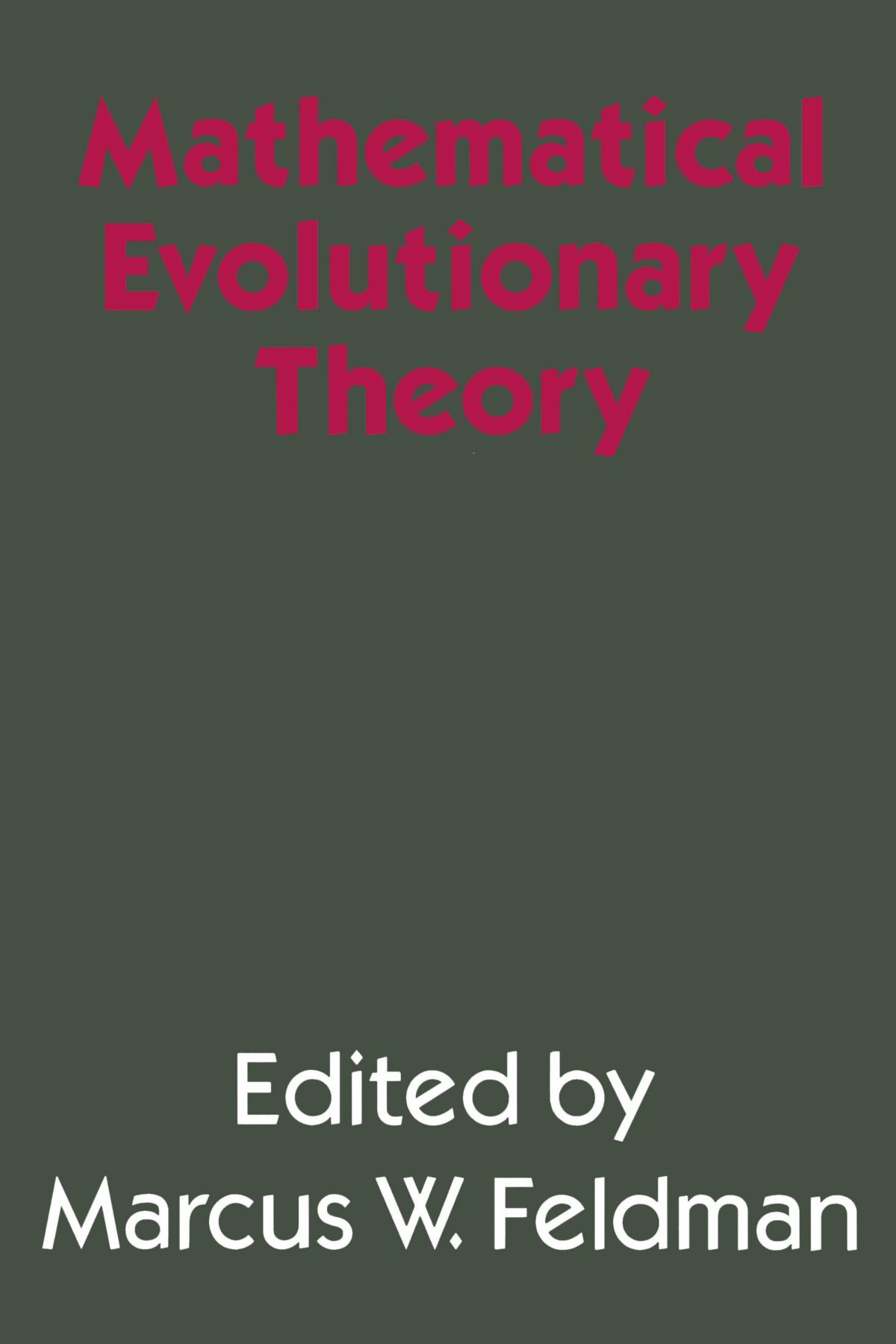Mathematical Evolutionary Theory (Princeton Legacy Library): Feldman ...