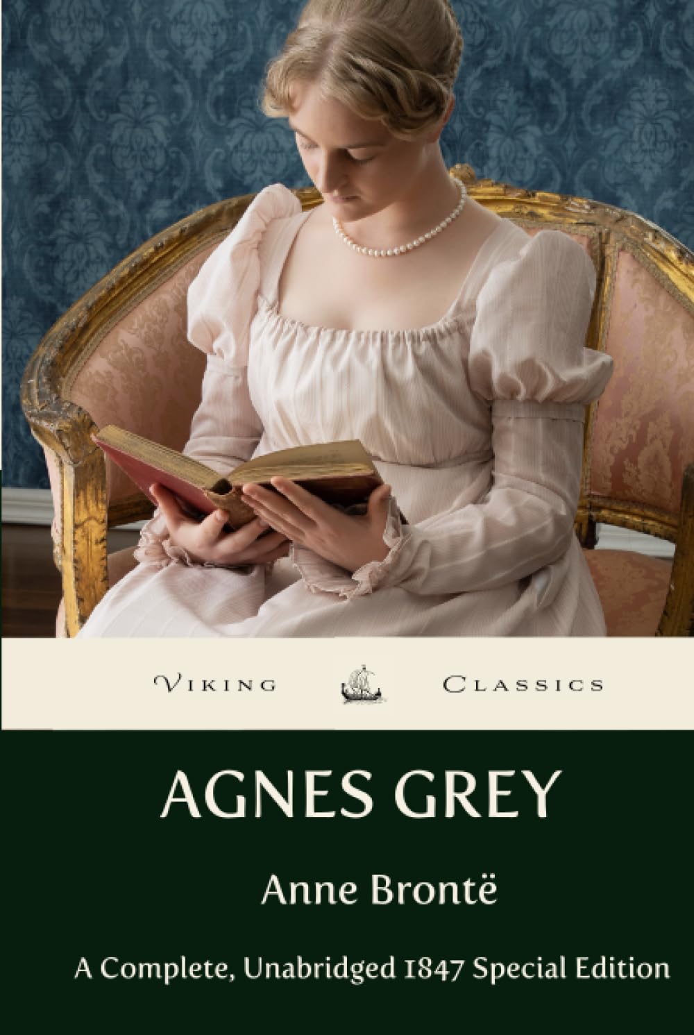 Agnes Grey: A Complete, Unabridged 1847 Special Edition With a Historical Annotation and Author Biography