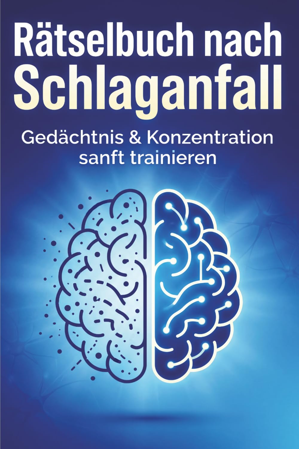 Rätselbuch nach Schlaganfall: Gedächtnis & Konzentration sanft trainieren