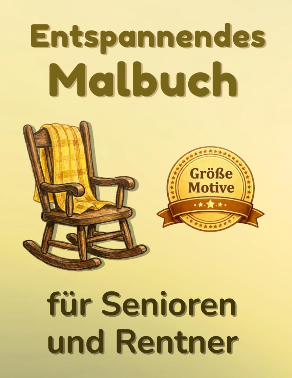 Entspannendes Malbuch für Senioren mit Demenz und Alzheimer: Großdruck, einfache Motive zur Stressreduzierung, Stimmungsaufhellung und Förderung der geistigen Aktivität
