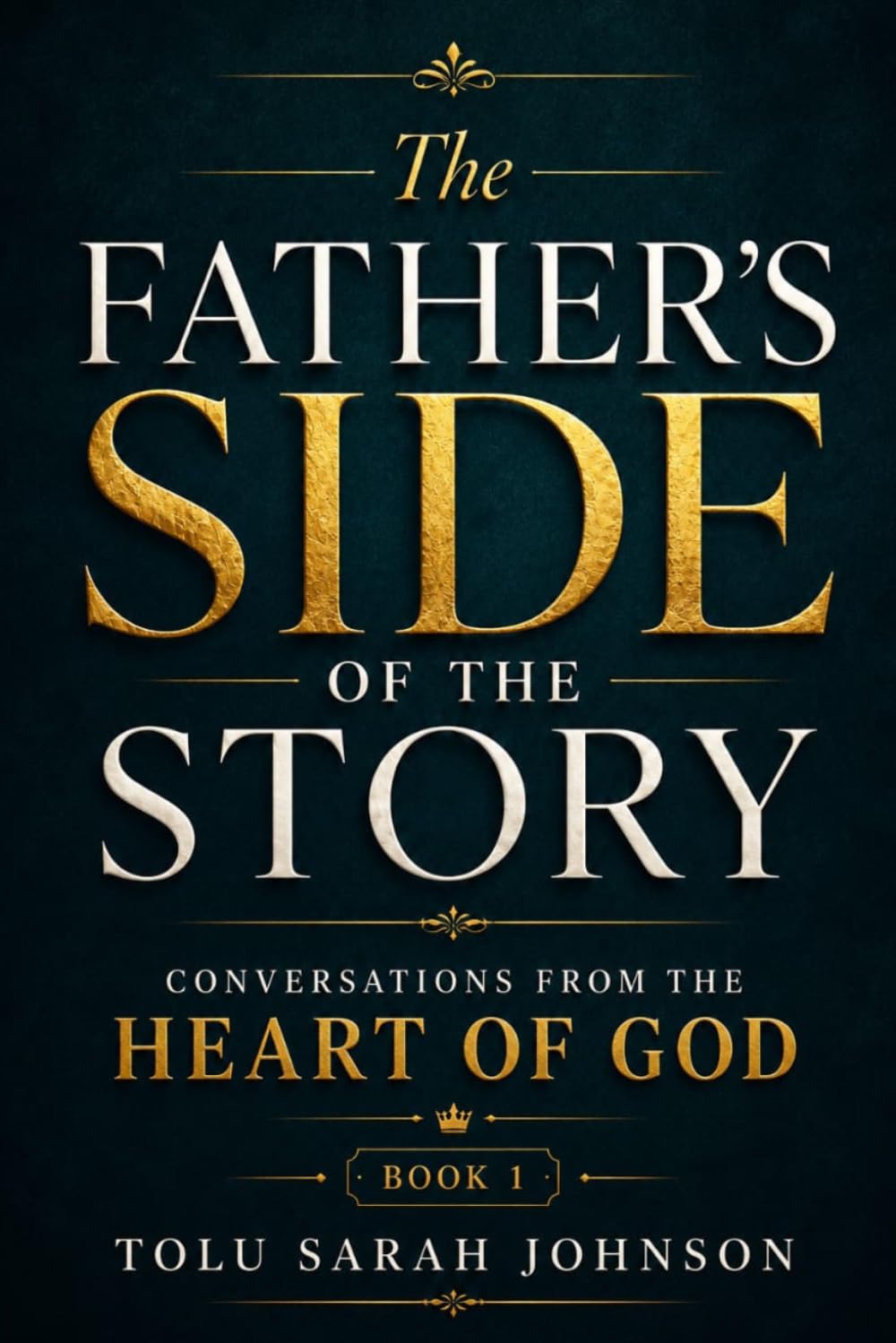 The Father's Side of the Story: Conversations from the Heart of God