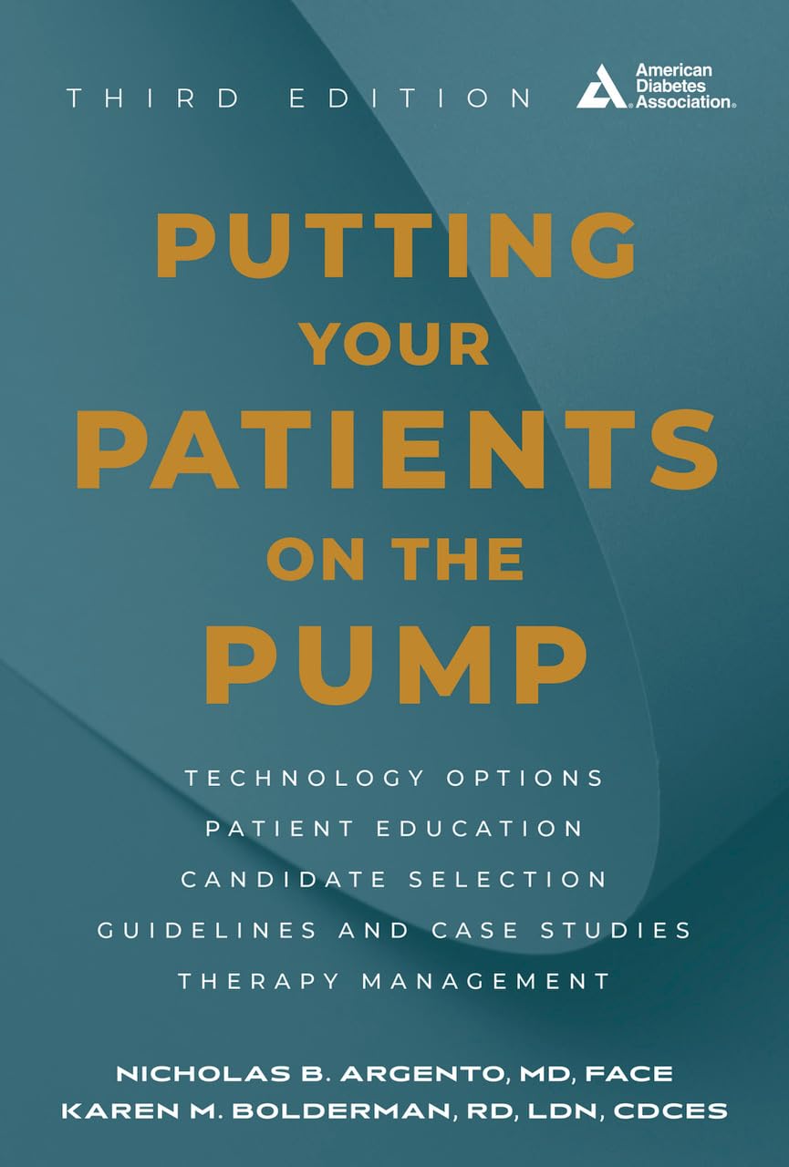 Putting Your Patients on the Pump, 3rd Edition Putting Your Patients on the Pump, 3rd Edition