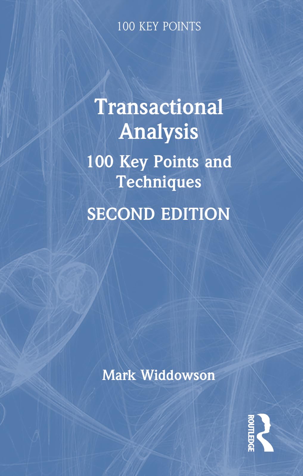 Transactional Analysis: 100 Key Points and Techniques