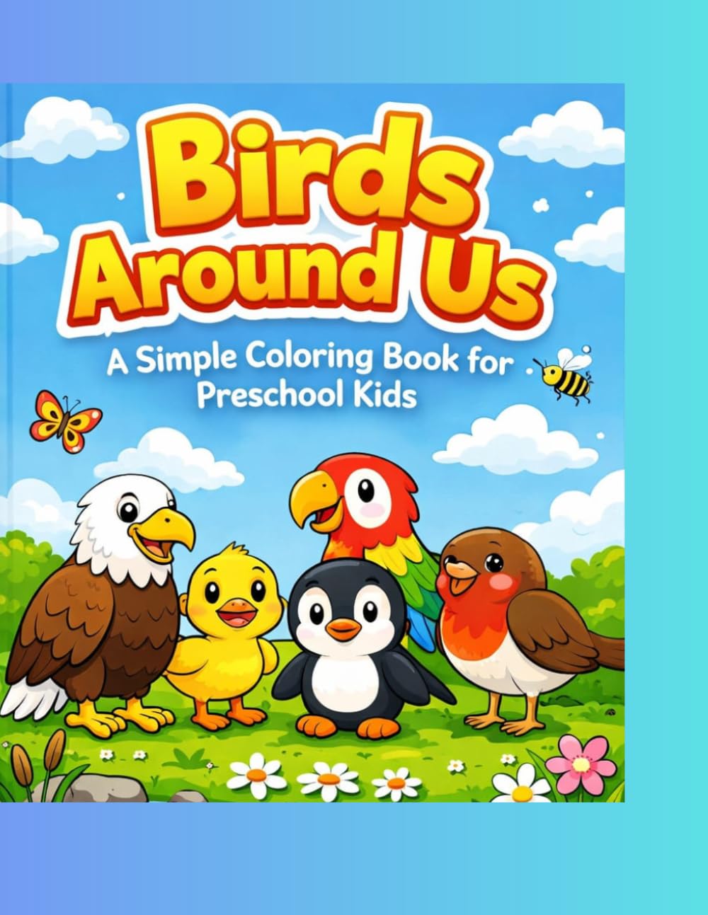 Birds Around Us: A Simple Coloring Book for Preschool Kids