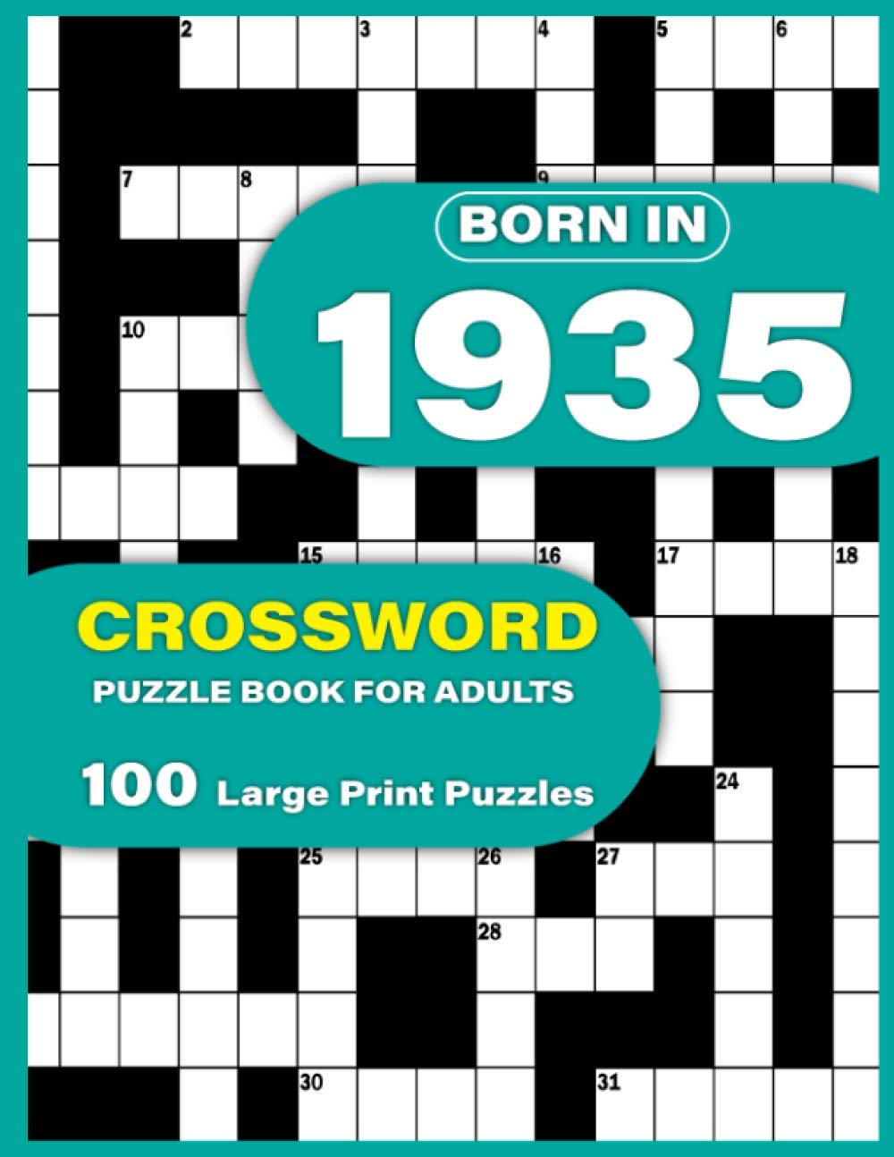Born In 1935: Crossword Puzzle Book For Adults: Large Print Crossword Puzzles For Adults To Enjoy Holiday Solo time With Word Games A Very Special ... Mums Dad and Seniors Who were Born In 1935