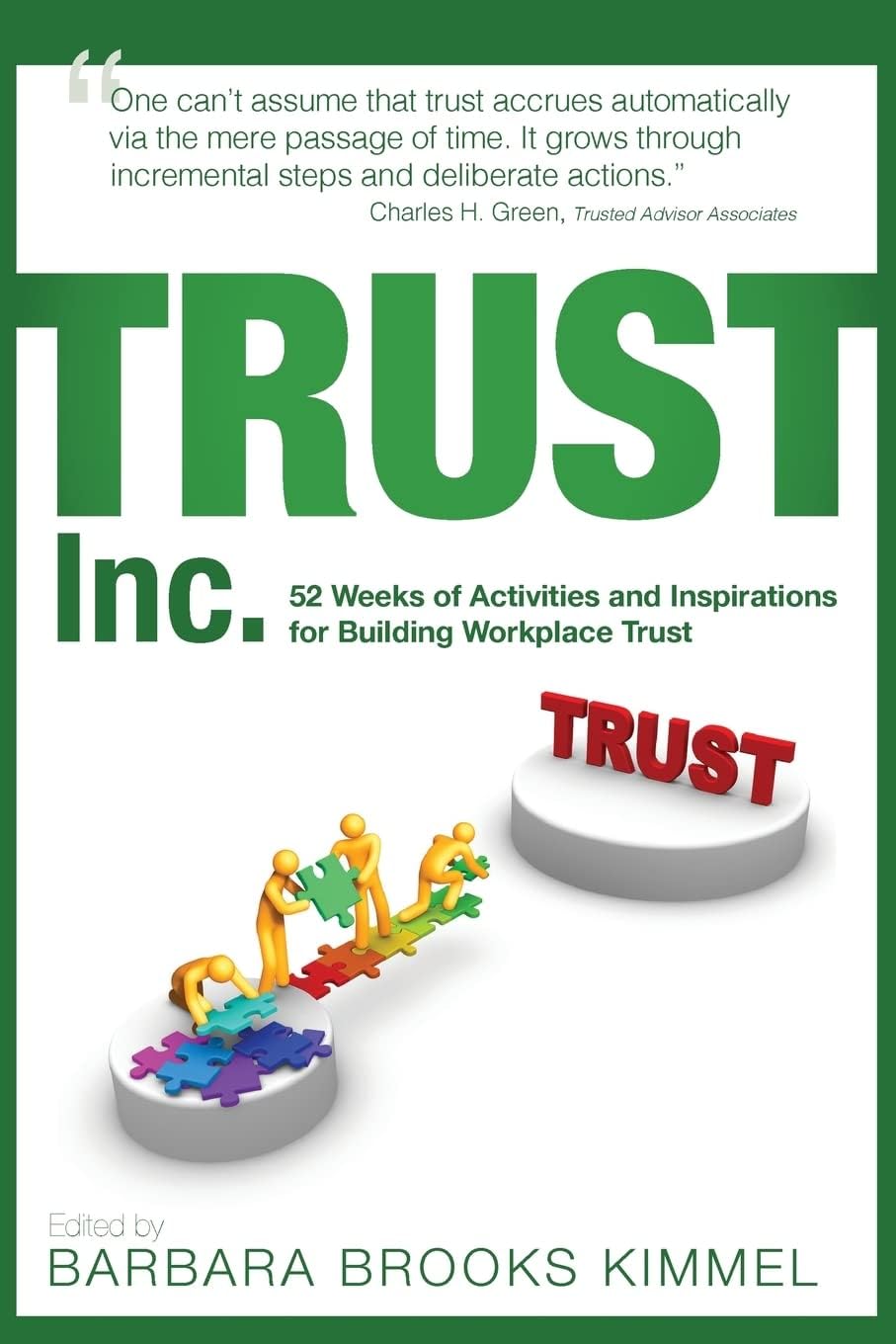 TRUST Inc.,: 52 Weeks of Activities and Inspirations for Building Workplace Trust