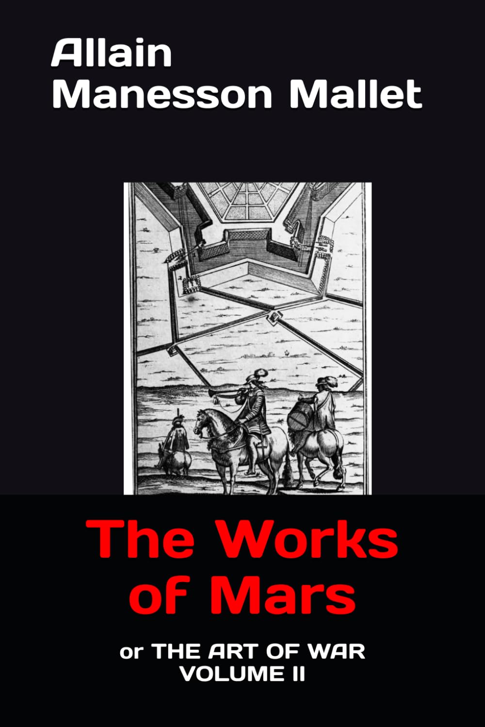 The Works of Mars: or THE ART OF WAR VOLUME II