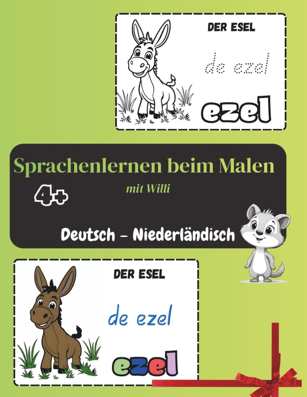 Malen & Sprache lernen Deutsch – Niederländisch: für Kinder ab 4 Jahren (Color & Learn – Sprachen lernen mit Willi. für deutschsprachige Kinder 4+)