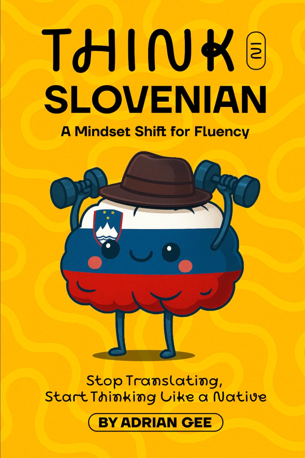 Think in Slovenian: A Mindset Shift for Fluency
