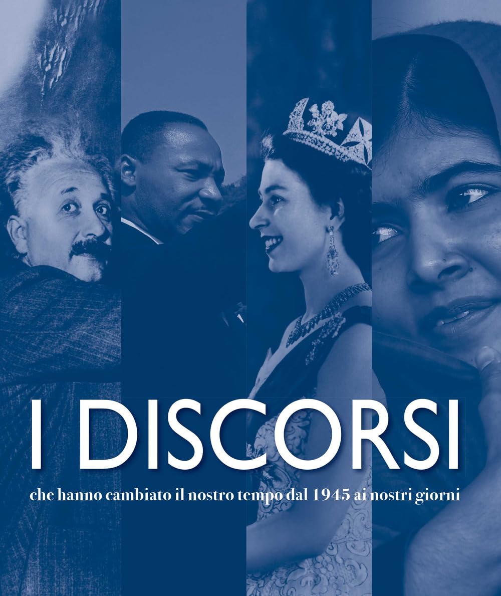 I Discorsi Che Hanno Cambiato Il Nostro Tempo Dal 1945 Ai Nostri Giorni. Nuova Ediz. - 4