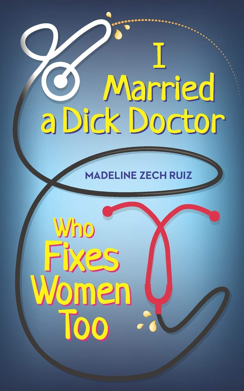 I Married A Dick Doctor Who Fixes Women Too 
