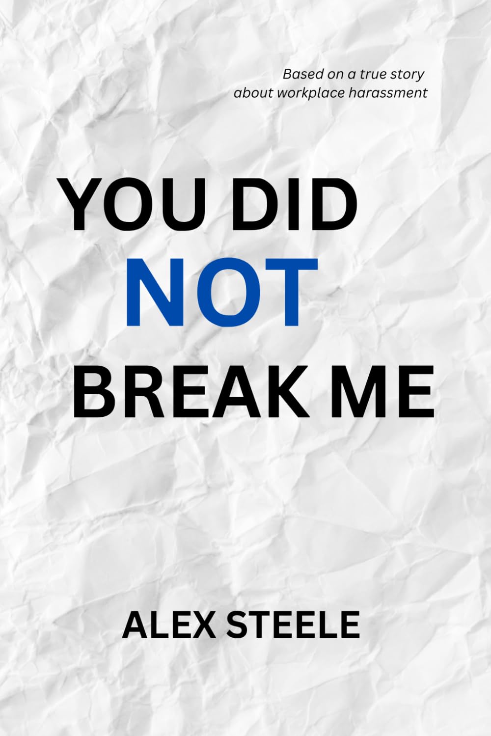 You Did Not Break Me