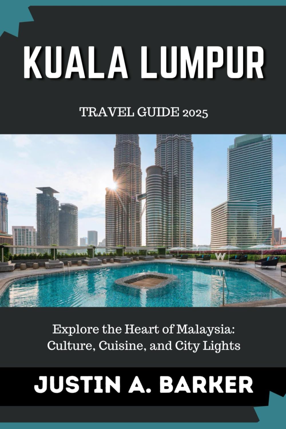 Kuala Lumpur Travel Guide 2025: Explore the Heart of Malaysia: Culture, Cuisine, and City Lights
