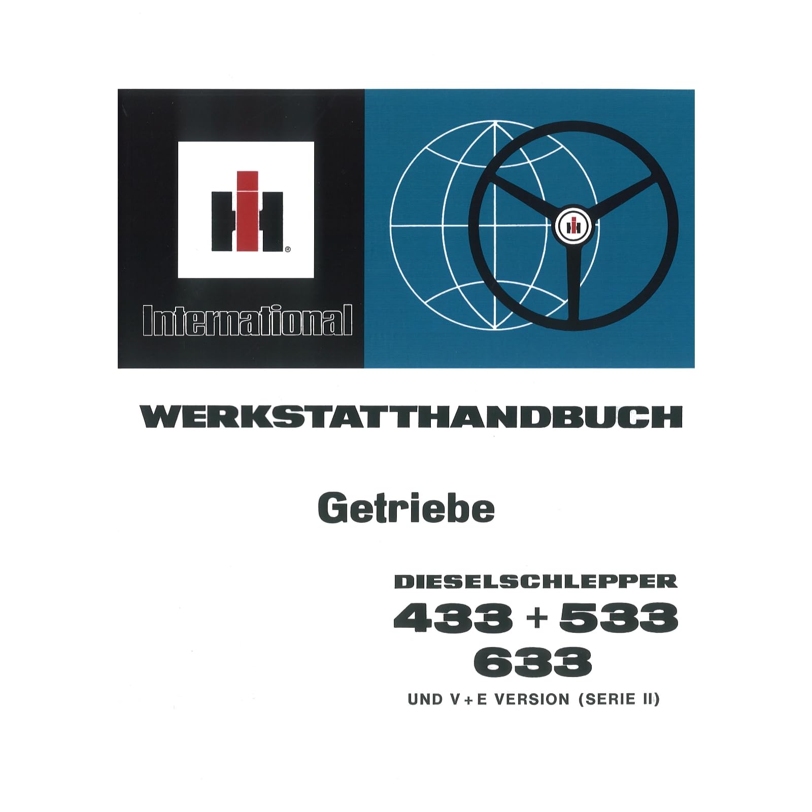 IHC Getriebe Schlepper 433 533 633 und V und E Version Traktor Werkstatthandbuch