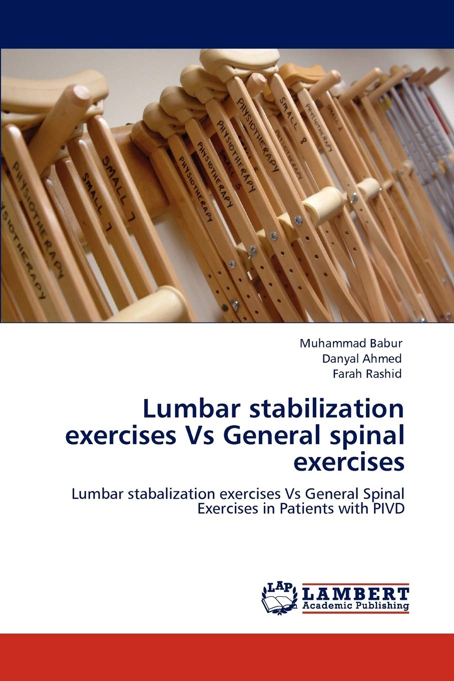 Lumbar stabilization exercises Vs General spinal exercises: Lumbar stabalization exercises Vs General Spinal Exercises in Patients with PIVD