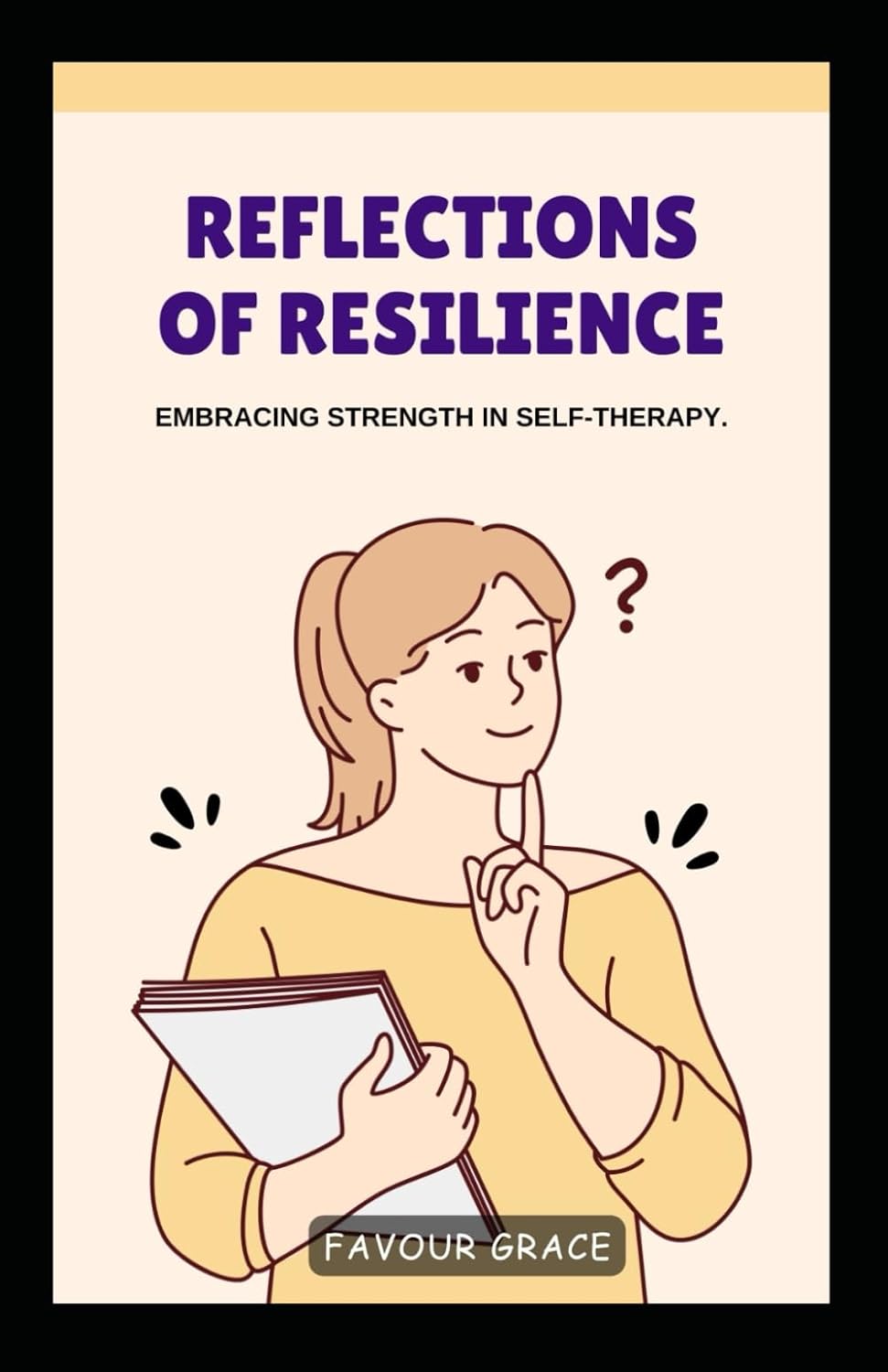 REFLECTIONS OF RESILIENCE: EMBRACING STRENGTH IN SELF-THERAPY