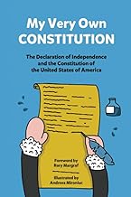 My Very Own Constitution: The Declaration of Independence and the Constitution of the United States of America (I Know My Rights)