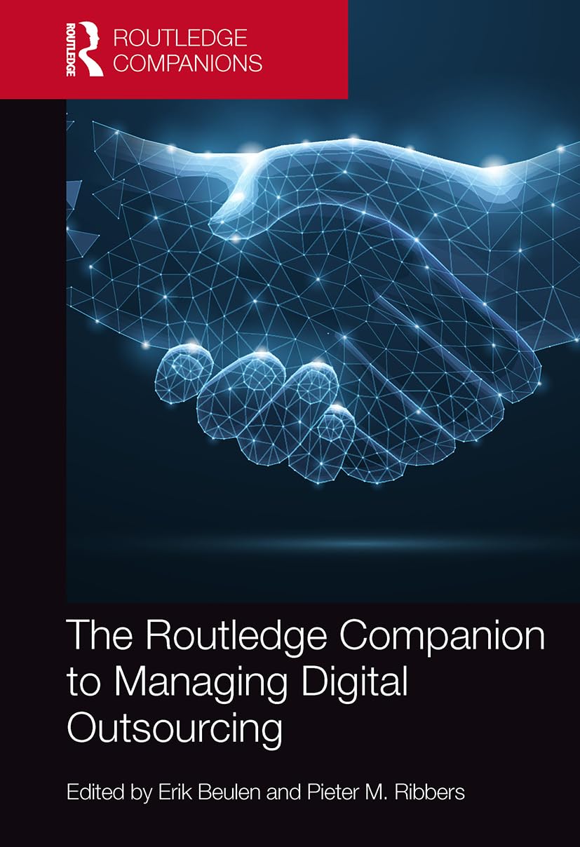 The Routledge Companion to Managing Digital Outsourcing (Routledge Companions in Business, Management and Marketing)