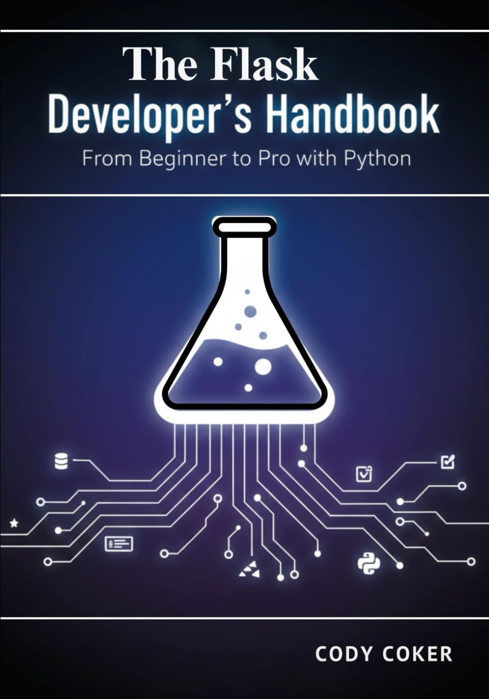 The Flask Developer’s Handbook: From Beginner to Pro with Python