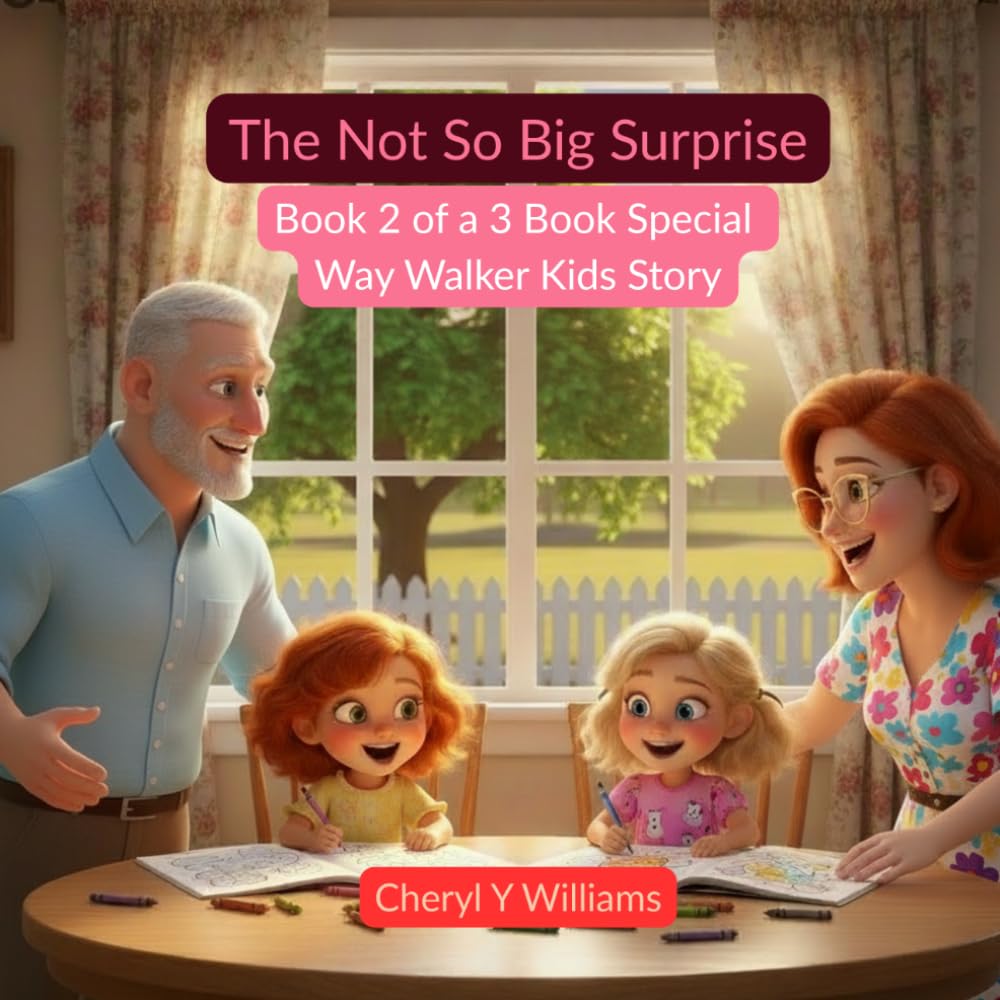 The Not So Big Surprise: Book 2 of a 3 Book Special Way Walker Kids Story (Way Walker Kids Books)