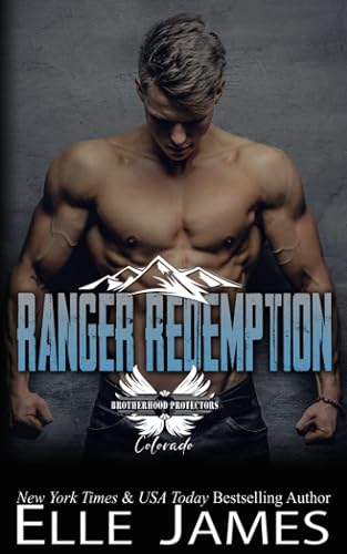 Ranger Redemption: 3 (Brotherhood Protectors Colorado)