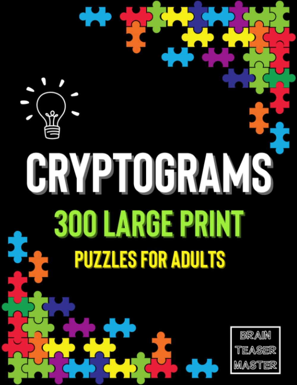 Cryptograms 300 Large Print Puzzles for Adults: The Ultimate Brain Teaser Challenge | Cryptoquotes Activity Book | Famous Quotes