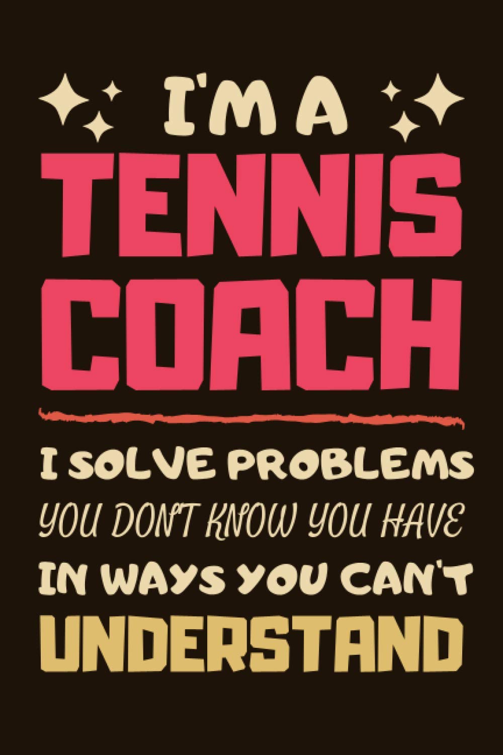 Tennis Coach Gifts: Lined Notebook Journal Diary Paper Blank, an Appreciation Gift for Tennis Coach to Write in (Volume 1)
