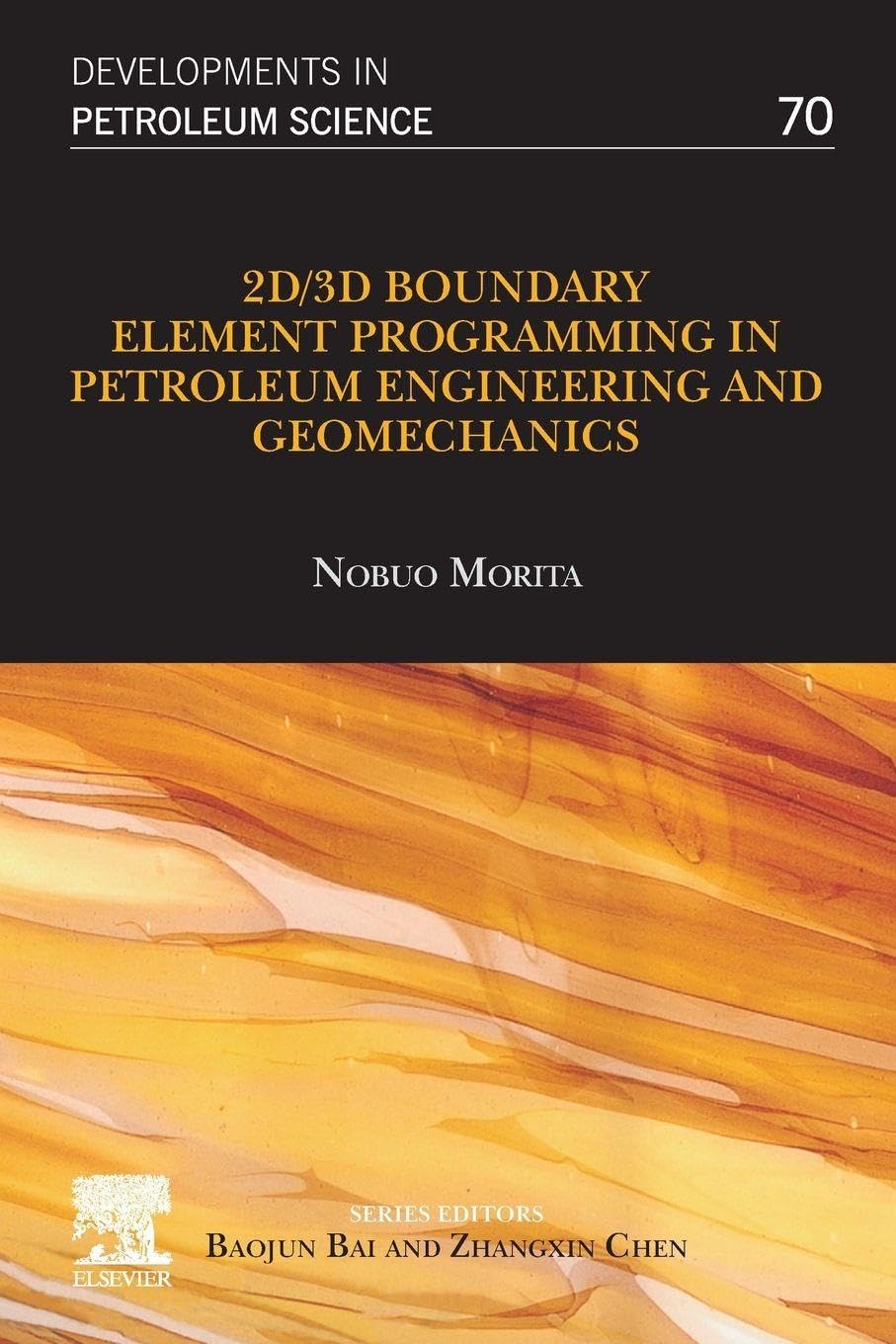 Buy 2D/3D BOUNDARY ELEMENT PROGRAMMING IN PETROLEUM ENGINEERING AND GEOMECHANICS: 1ST EDITION: Volume 70 (Developments in Petroleum Science, Volume 70) — BookShops.in