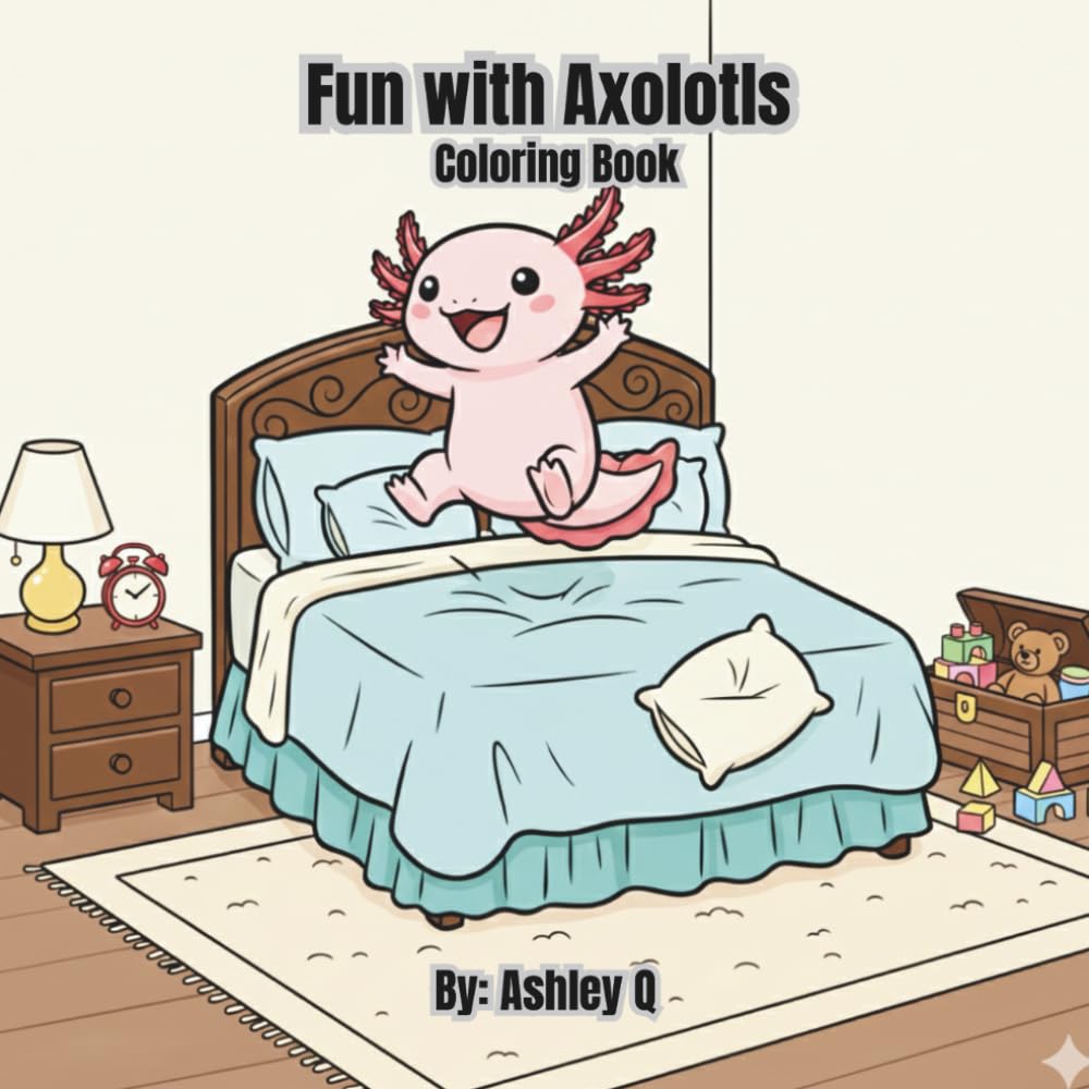 Fun with Axolotls Coloring Book: 60 pages of adorable adventures
