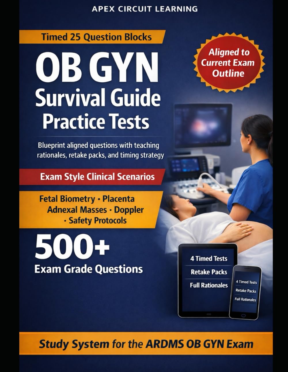 OBSTETRICS & GYNECOLOGY SURVIVAL GUIDE FOR THE ARDMS OB/GYN SONOGRAPHY EXAM: Official Blueprint Essentials, Exam Strategy, and Four Full Practice ... and Gynecology Sonography Examination