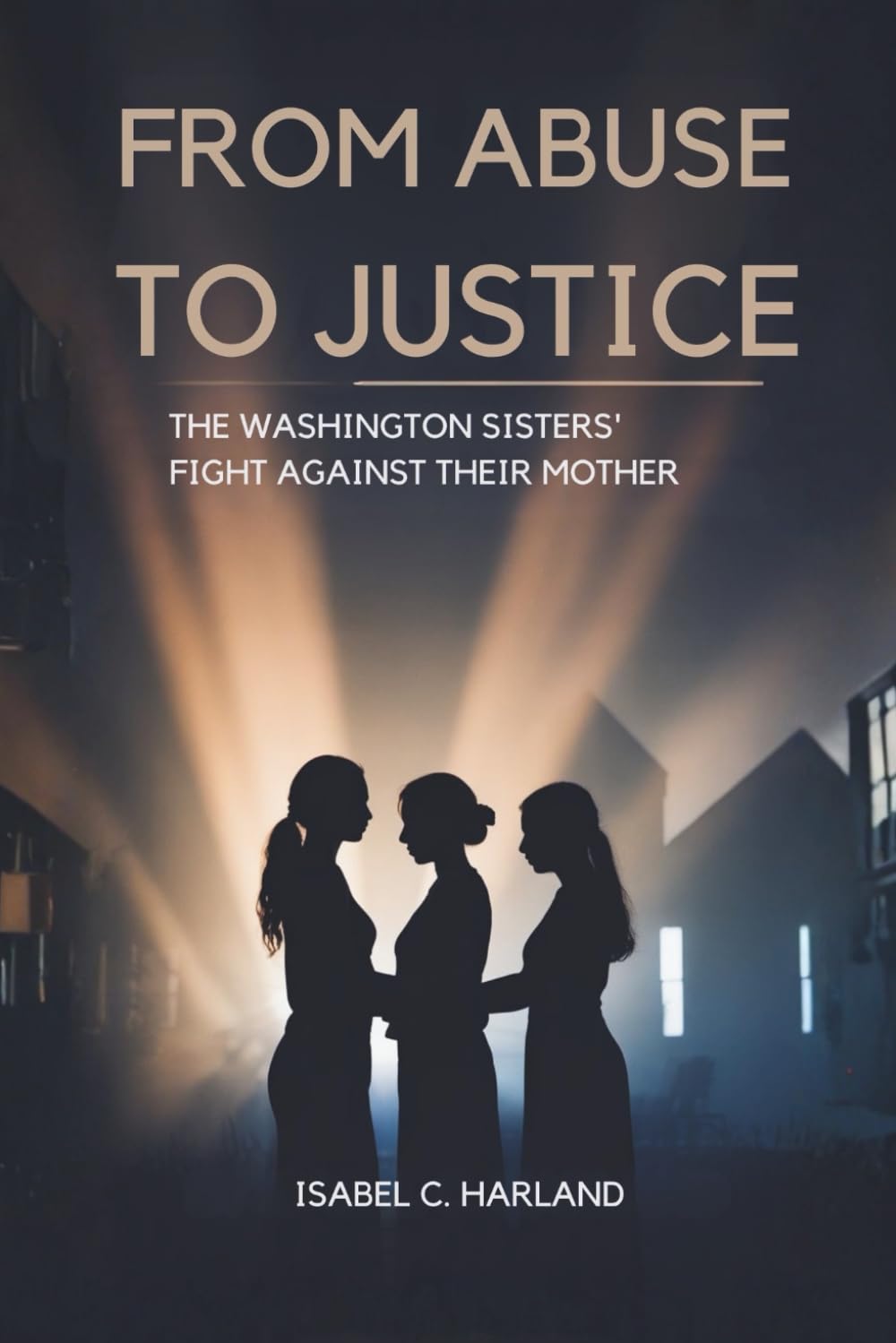 From Abuse to Justice: The Washington Sisters’ Fight Against Their Mother