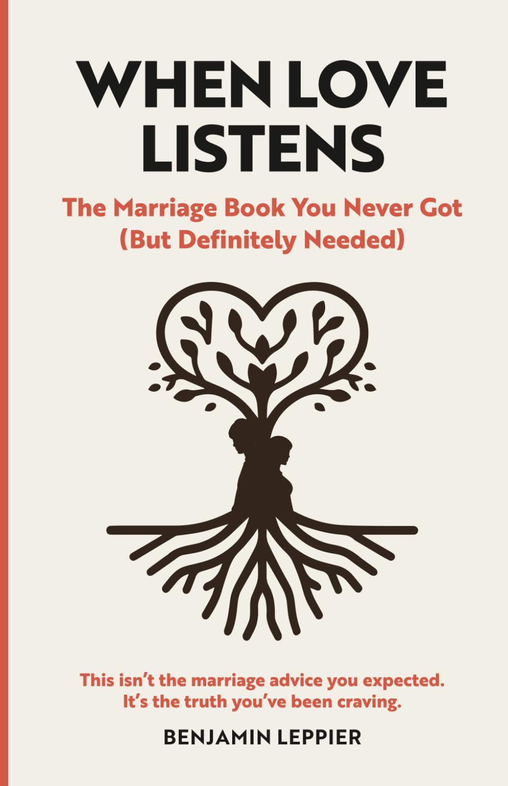 When Love Listens: The Marriage Book You Never Got (But Definitely Needed)