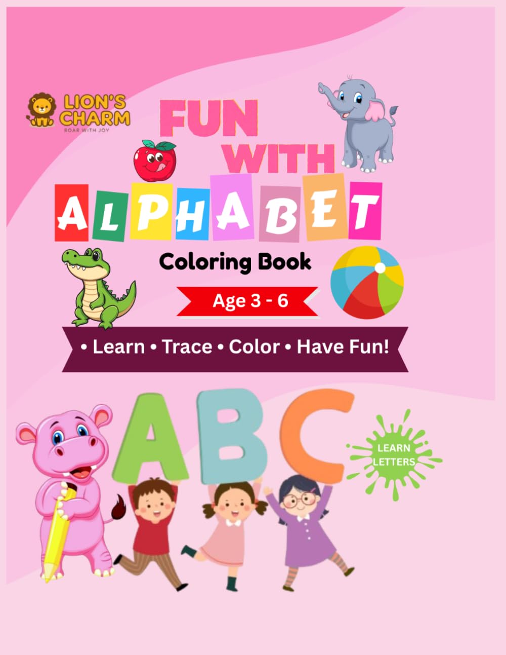 Fun With Alphabet Coloring Book: Learn Letters, Trace, Color & Practice Writing A–Z