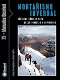 Montañismo invernal: Técnicas básicas para excursionistas y alpinistas