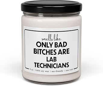 Funny Lab Technician Candle - Smells Like Only Bad Bitches are LAB Technicians - 9oz Cinnamon Vanilla Sarcastic Gifts for Coworker Staff Employee Women Her Birthday Christmas
