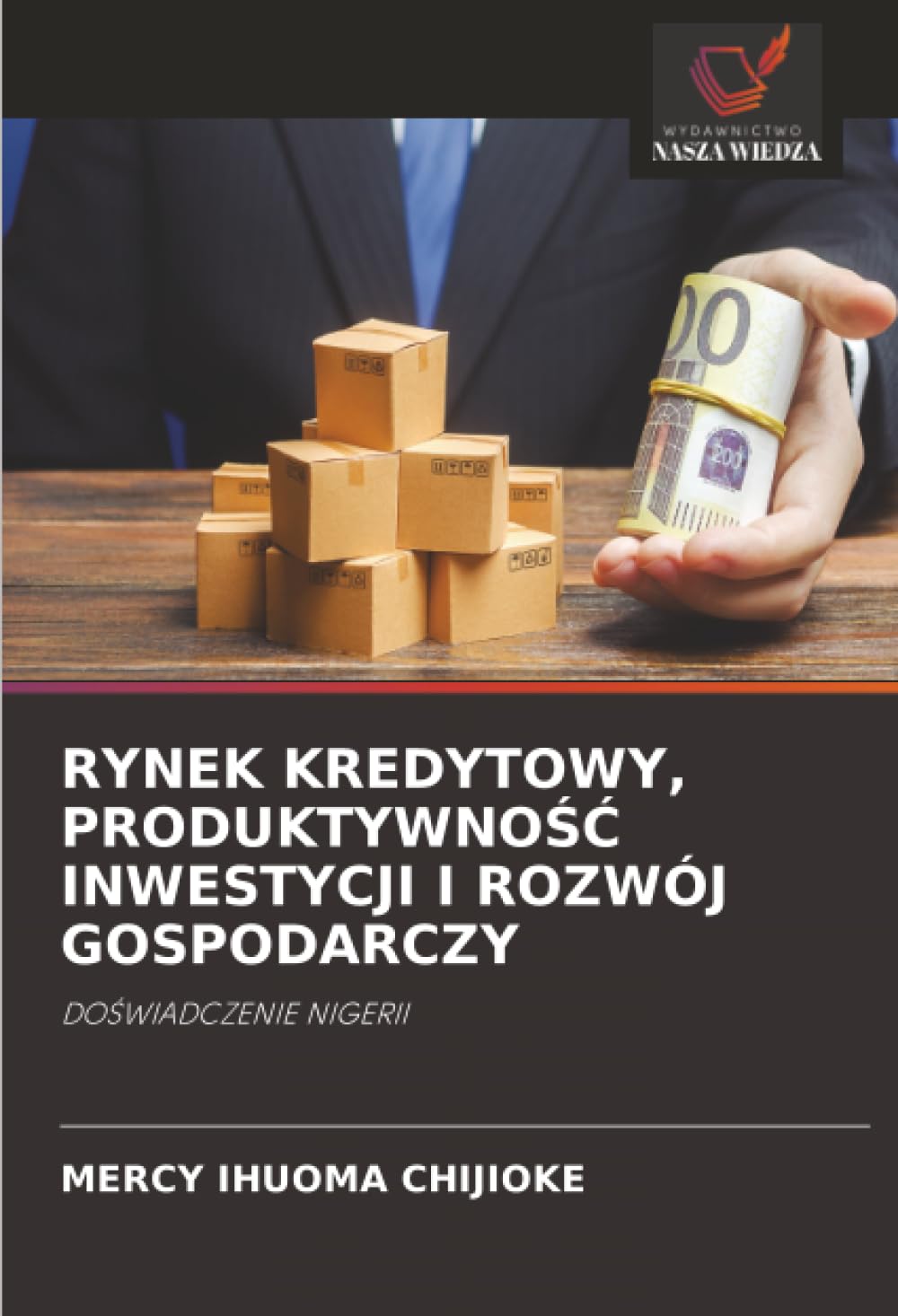 RYNEK KREDYTOWY, PRODUKTYWNOŚĆ INWESTYCJI I ROZWÓJ GOSPODARCZY: DOŚWIADCZENIE NIGERII