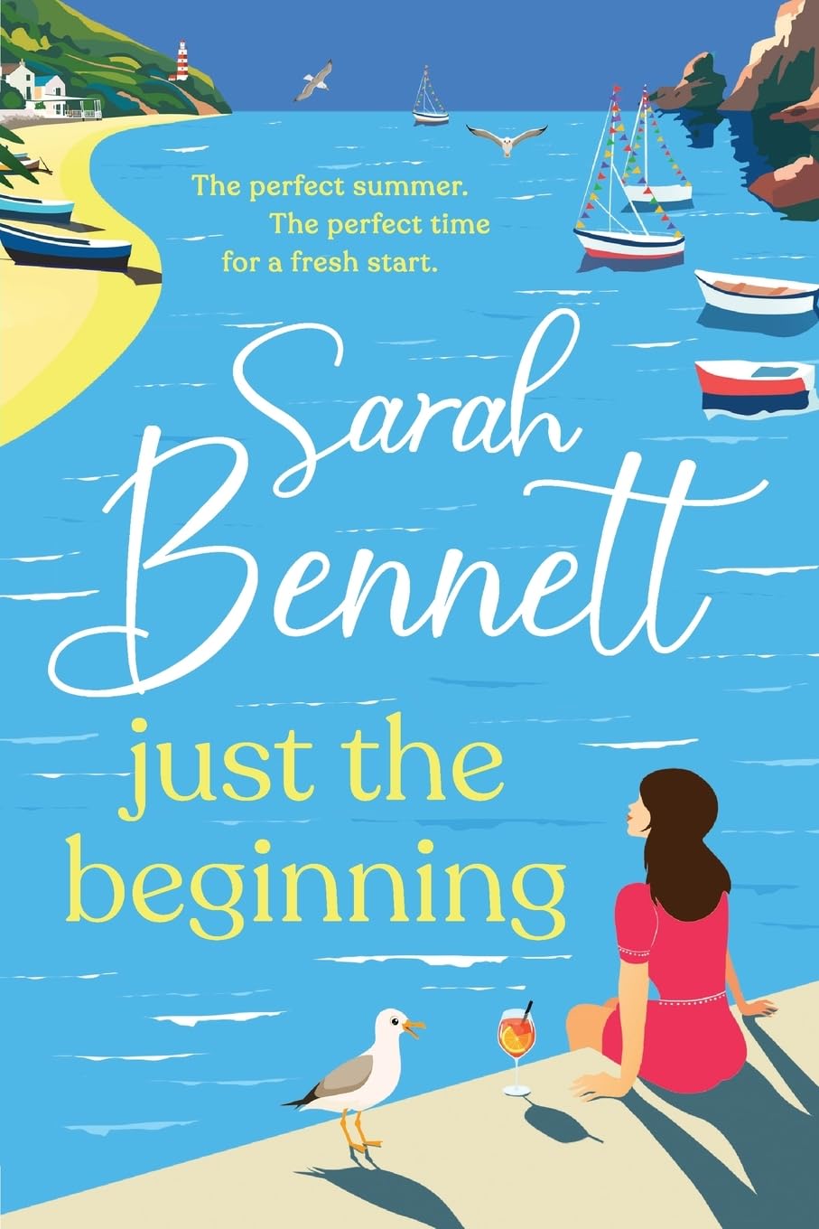 Just the Beginning: A dreamy seaside romance from BESTSELLER Sarah Bennett (Halfmoon Quay, 1)