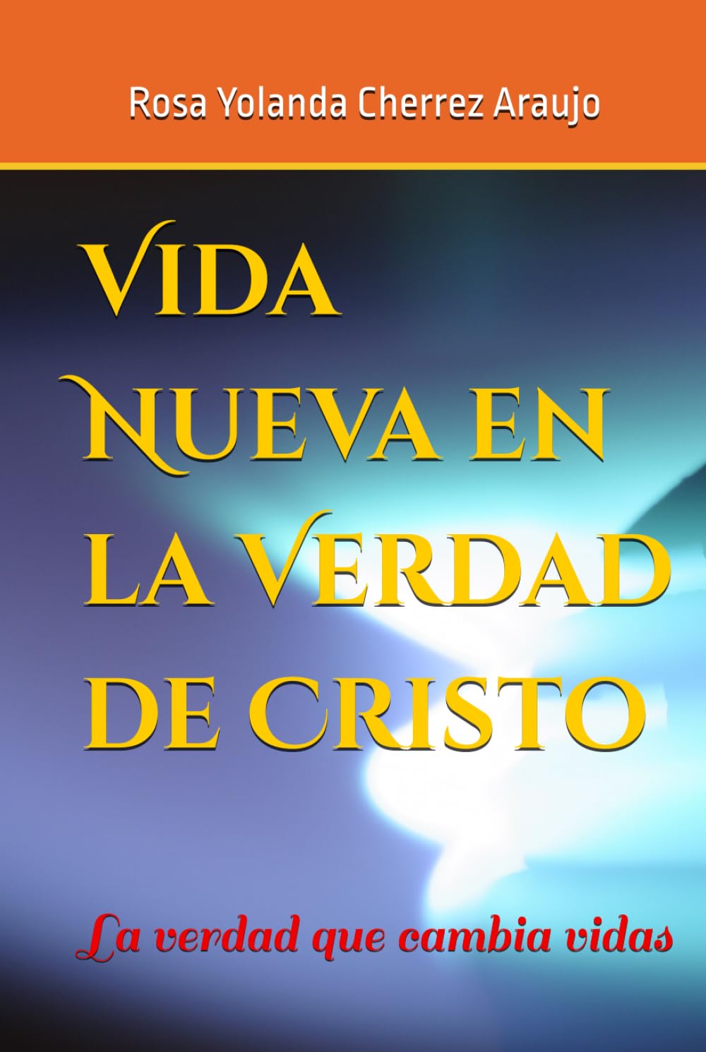 Vida Nueva en la Verdad de Cristo: La verdad que cambia vidas