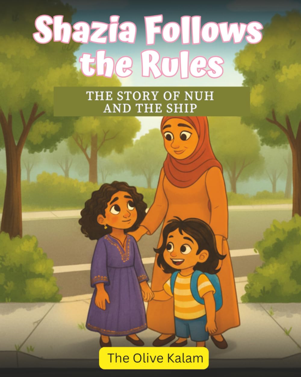 Shazia Follows the Rules: The Story of Nuh and the Ship (Shazia Learns)