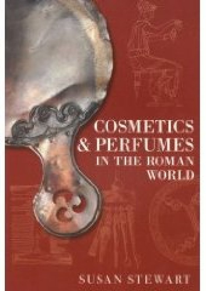 Roman Cosmetics and Perfumes By Susie Stewart
