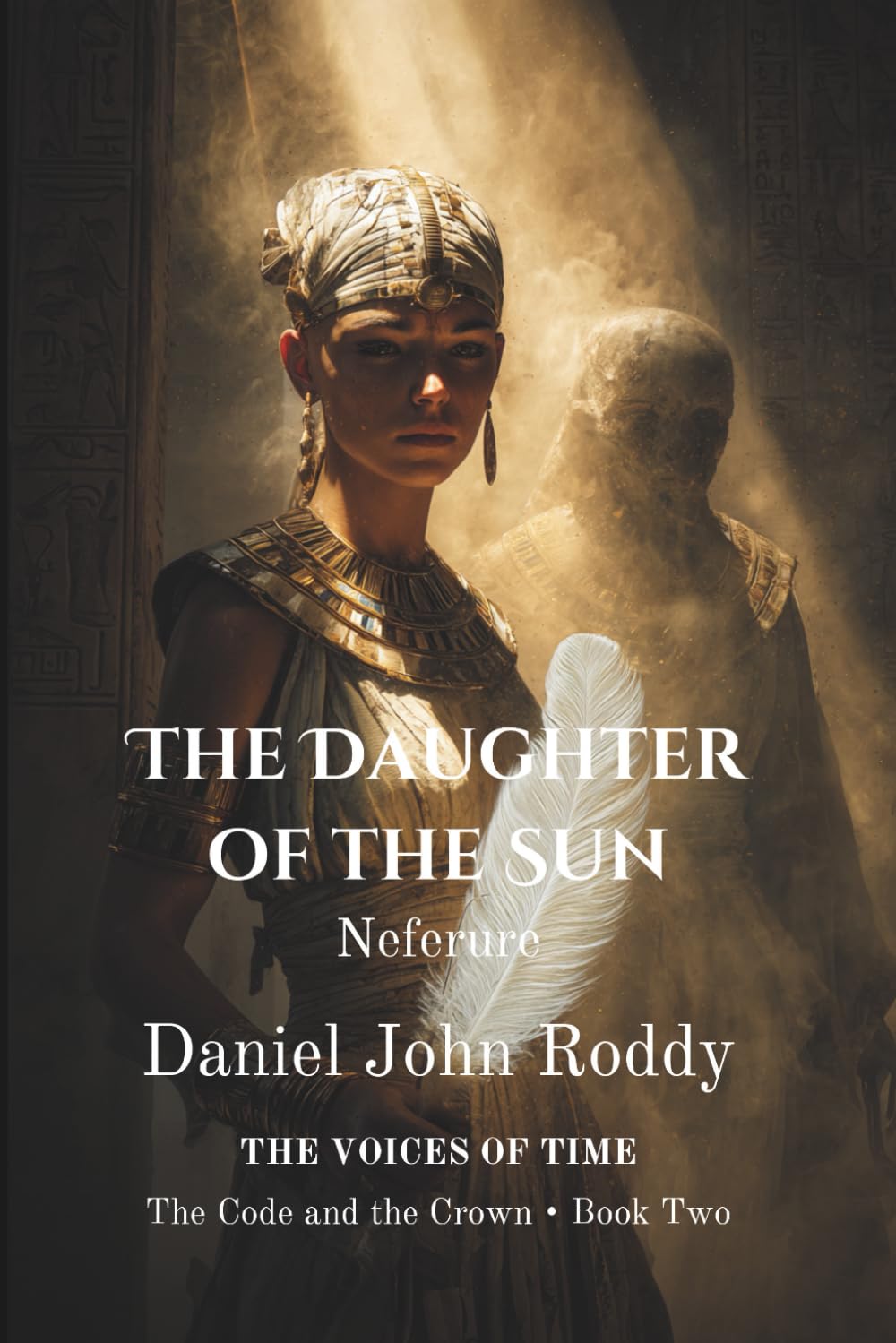 The Daughter of the Sun: Neferure (Series 04: The Code and the Crown)