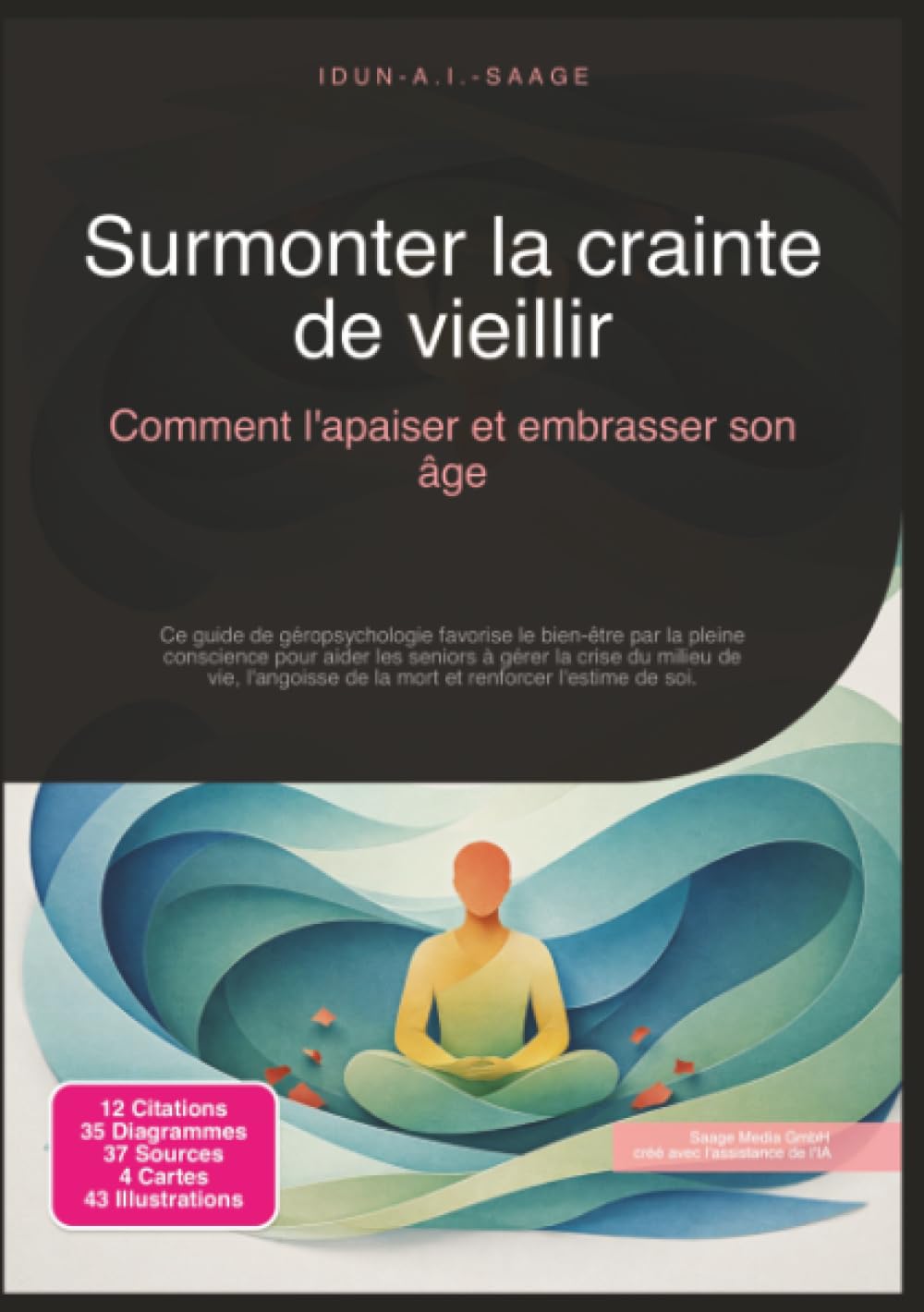 Surmonter la crainte de vieillir: Comment l'apaiser et embrasser son âge (Psychologie)