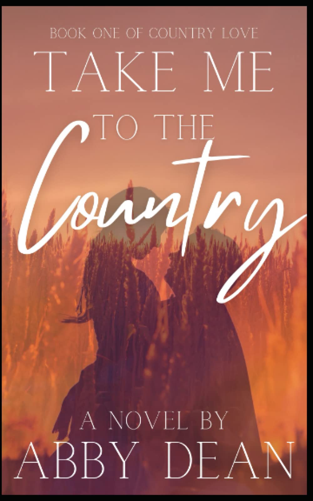 Take Me To The Country: Country Love Book 1